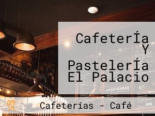 CafeterÍa Y PastelerÍa El Palacio