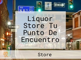 Liquor Store Tu Punto De Encuentro