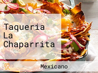 Taqueria La Chaparrita