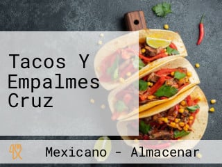 Tacos Y Empalmes Cruz