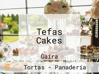 Tefas Cakes