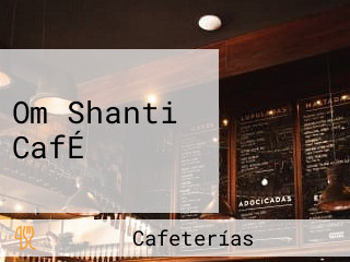 Om Shanti CafÉ