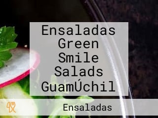 Ensaladas Green Smile Salads GuamÚchil