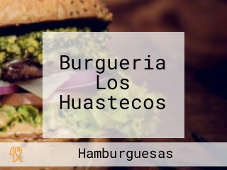 Burgueria Los Huastecos