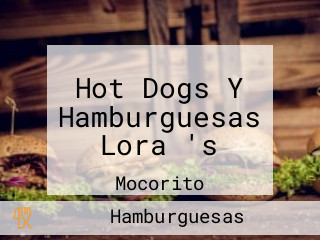 Hot Dogs Y Hamburguesas Lora 's