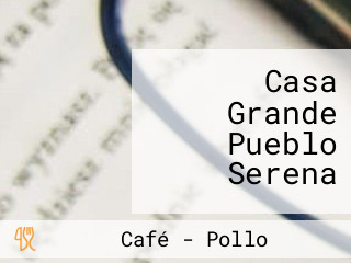 Casa Grande Pueblo Serena