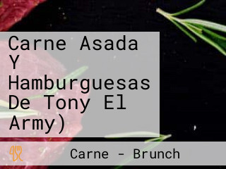 Carne Asada Y Hamburguesas De Tony El Army)