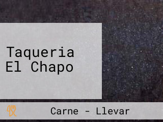 Taqueria El Chapo