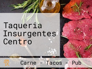 Taqueria Insurgentes Centro