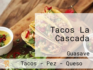 Tacos La Cascada