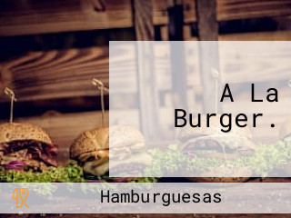 A La Burger.