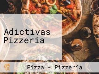 Adictivas Pizzeria