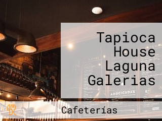 Tapioca House Laguna Galerias