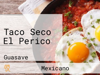 Taco Seco El Perico