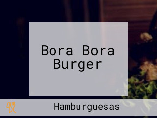 Bora Bora Burger