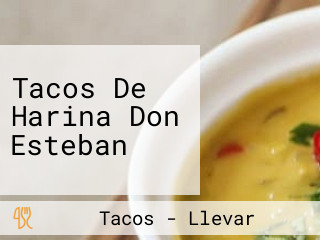 Tacos De Harina Don Esteban