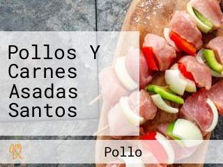 Pollos Y Carnes Asadas Santos