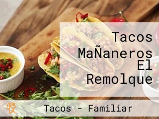 Tacos MaÑaneros El Remolque