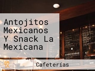 Antojitos Mexicanos Y Snack La Mexicana