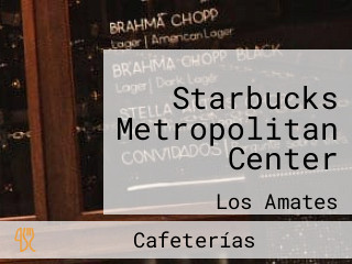 Starbucks Metropolitan Center