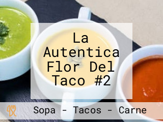 La Autentica Flor Del Taco #2