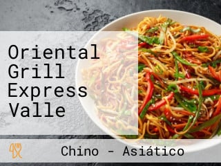 Oriental Grill Express Valle