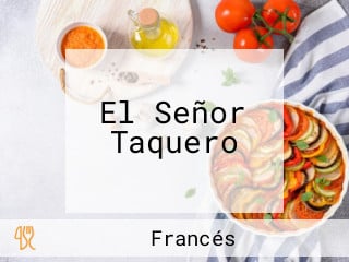 El Señor Taquero