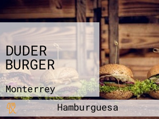 DUDER BURGER