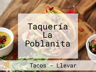 Taquería La Poblanita