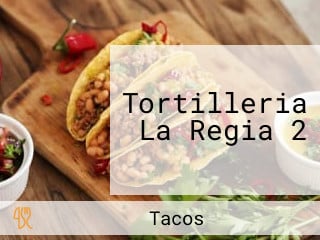 Tortilleria La Regia 2