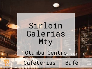 Sirloin Galerias Mty