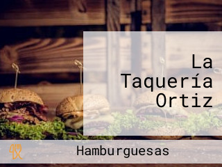 La Taquería Ortiz