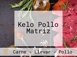 Kelo Pollo Matriz