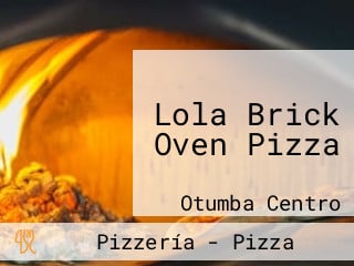 Lola Brick Oven Pizza