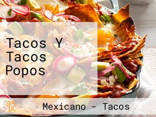 Tacos Y Tacos Popos