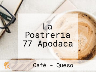 La Postreria 77 Apodaca