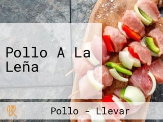 Pollo A La Leña