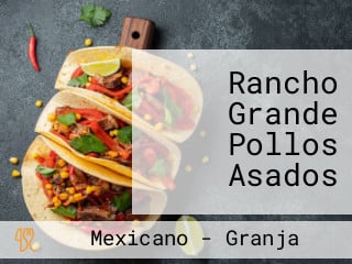 Rancho Grande Pollos Asados