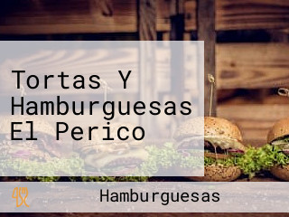 Tortas Y Hamburguesas El Perico