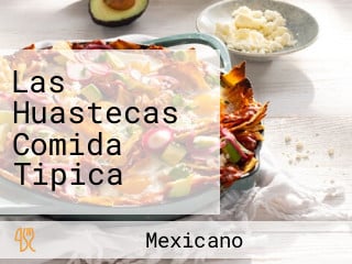 Las Huastecas Comida Tipica