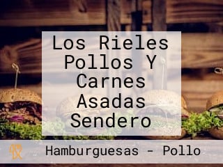 Los Rieles Pollos Y Carnes Asadas Sendero