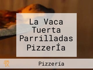 La Vaca Tuerta Parrilladas PizzerÍa