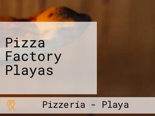 Pizza Factory Playas