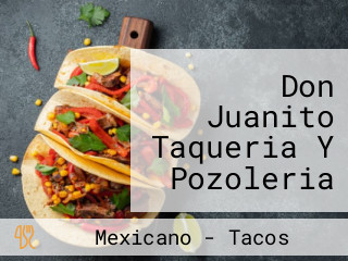 Don Juanito Taqueria Y Pozoleria Suc. Trujano