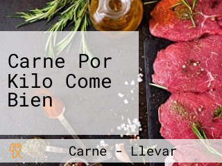 Carne Por Kilo Come Bien