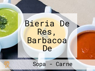 Bieria De Res, Barbacoa De Borrego, Menudo Y Consome