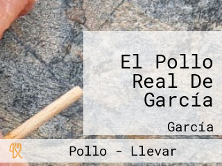 El Pollo Real De García