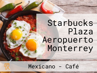 Starbucks Plaza Aeropuerto Monterrey