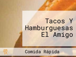 Tacos Y Hamburguesas El Amigo