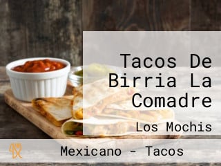 Tacos De Birria La Comadre